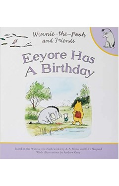 Winnie-the-Pooh: Eeyore Has a Birthday - Paperback 